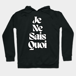 Je Ne Sais Quoi Hoodie